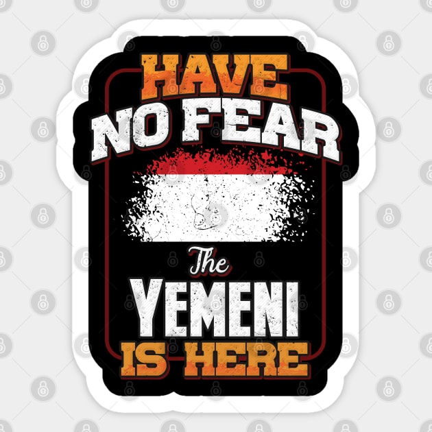 Yemeni Flag  Have No Fear The Yemeni Is Here - Gift for Yemeni From Yemen Sticker by Country Flags